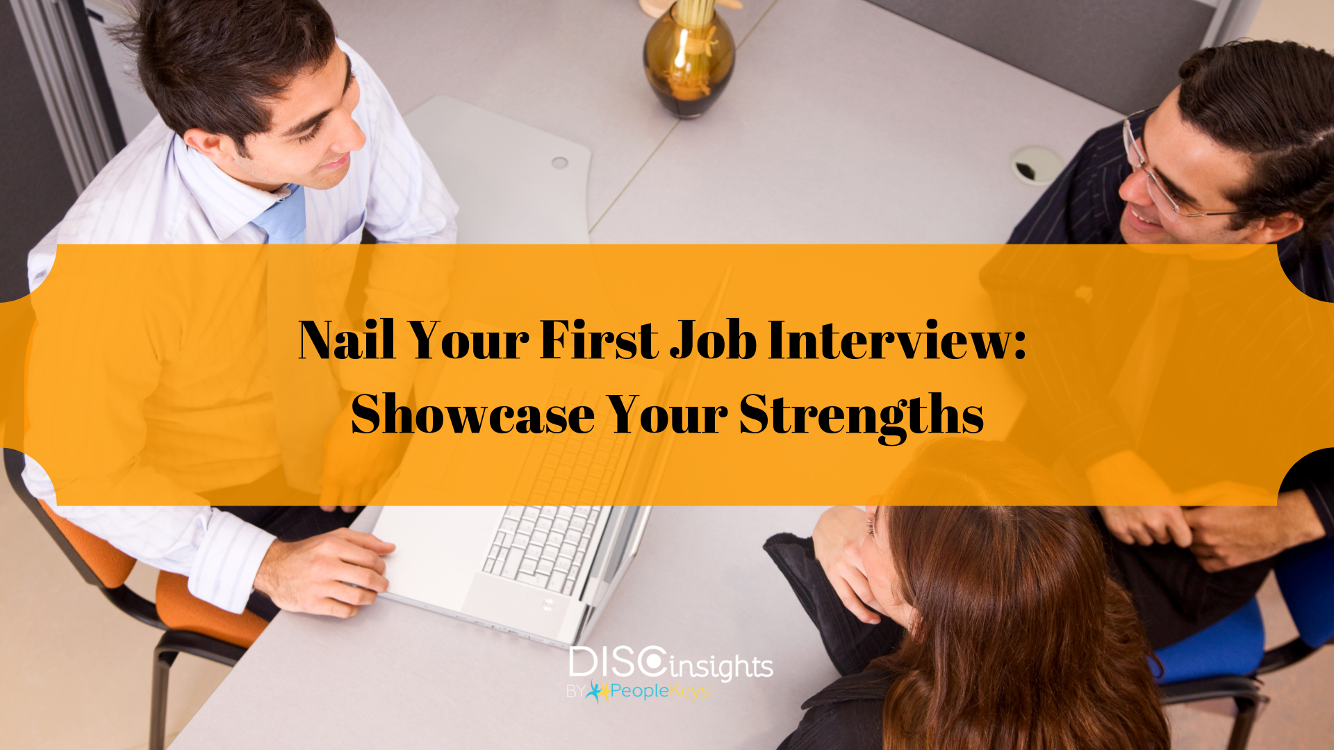 Nail Your First Job Interview Showcase Your Strengths